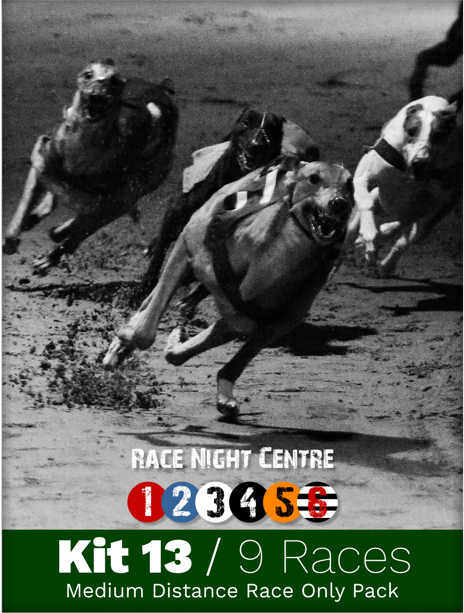 Kit 13- 9 Medium Distance Races - Greyhound Race Night Fund Raising