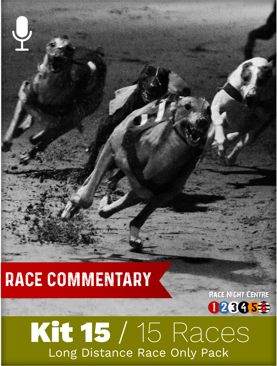 Kit 15 - 15 Long Distance Races with Commentary - Greyhound Race Night Fund Raising