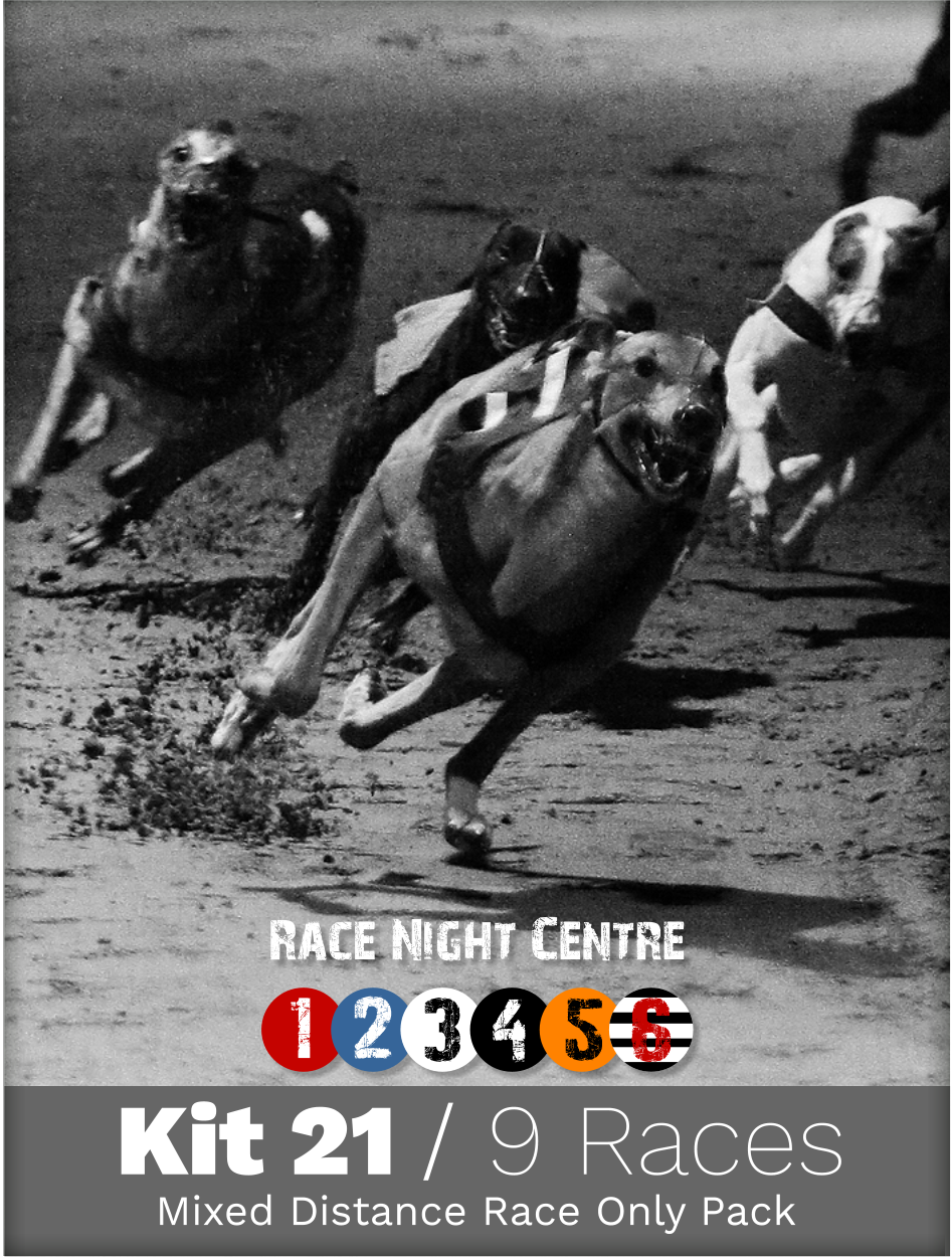 Kit 21 - 9 MIxed Distance Races - Greyhound Race Night Fund Raising