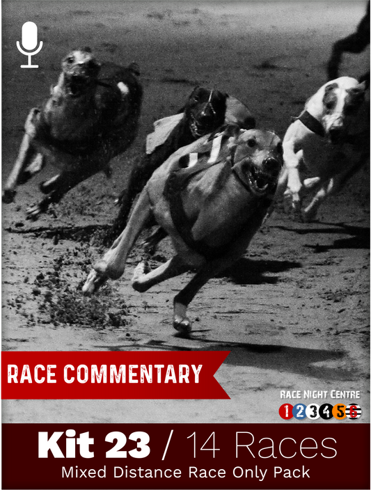 Kit 23 - 14 Mixed Distance Races with Commentary - Greyhound Race Night Fund Raising