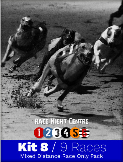 Kit 8 - 9 Mixed Distance Races - Greyhound Race Night Fund Raising